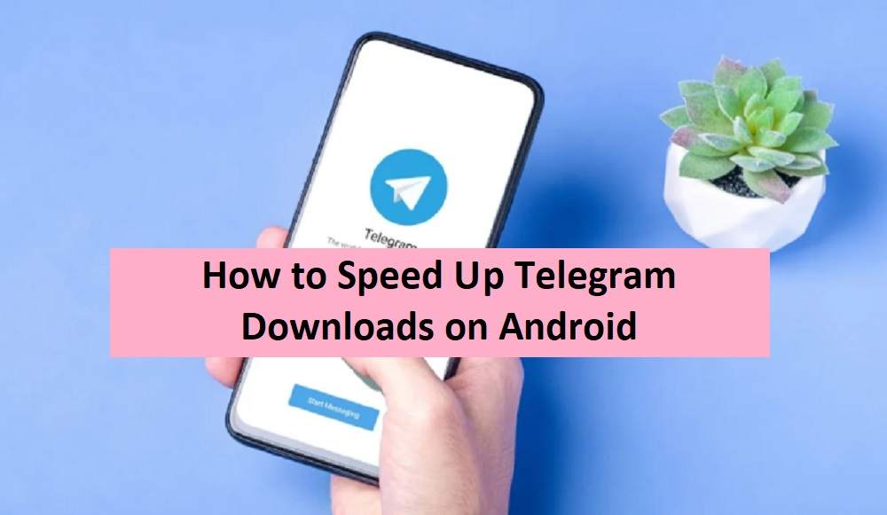 How to Speed ​​Up Telegram Downloads on Android