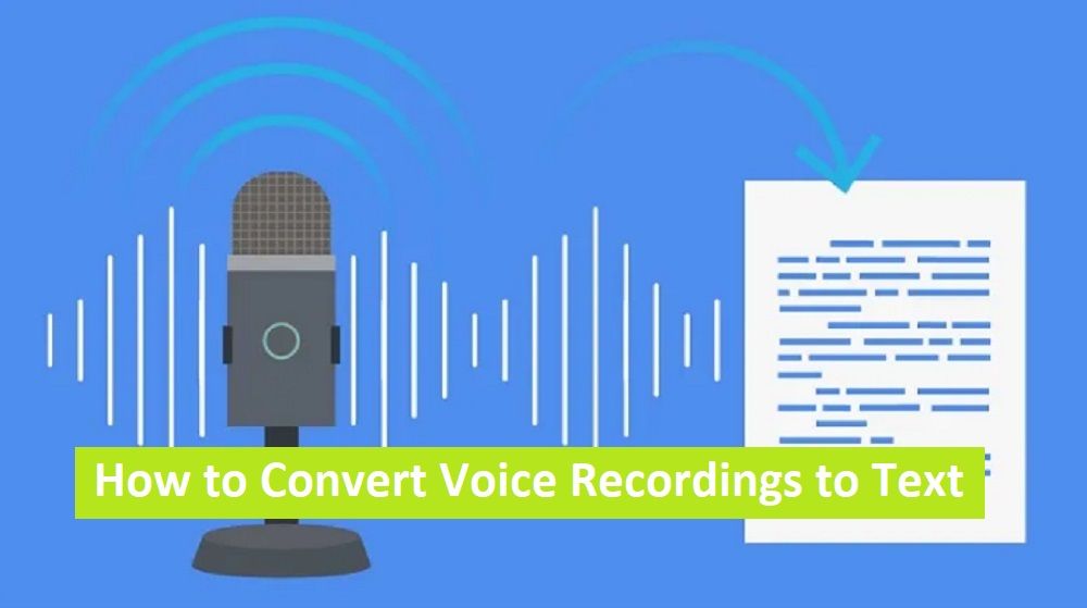 How to Convert Voice Recordings to Text